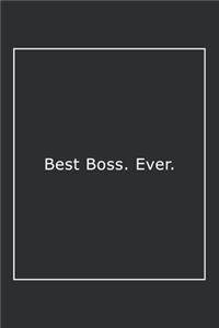 Best Boss. Ever.