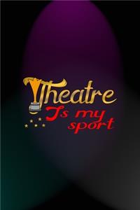 Theatre Is My Sport
