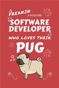 A Freakin Awesome Software Developer Who Loves Their Pug