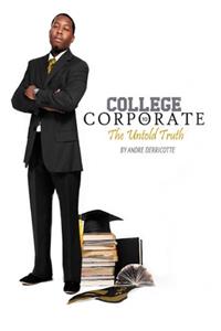 College to Corporate.. the untold the truth