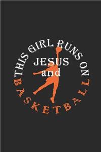 This Girl Runs on Jesus and Basketball Journal / Notebook