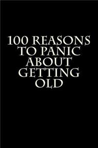 100 Reasons To Panic About Getting Old