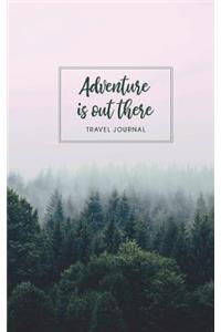 Adventure Is Out There Travel Journal