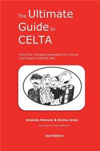 Ultimate Guide to CELTA: 2nd Edition