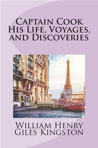Captain Cook His Life, Voyages, and Discoveries