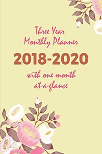 Three Year Monthly Planner 2018-2020 with One Month At A Glance