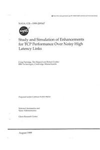 Study and Simulation of Enhancements for TCP Performance Over Noisy High Latency Links