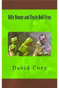 Billy Bunny and Uncle Bull Frog
