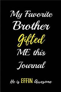 My Favorite Brother Gifted Me This Journal. He Is Effin Awesome