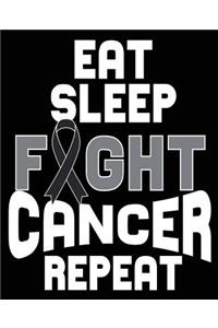 Eat Sleep Fight Cancer Repeat