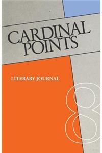 Cardinal Points Literary Journal Volume Eight