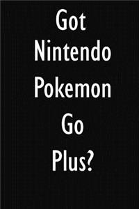 Got Nintendo Pokemon Go Plus?
