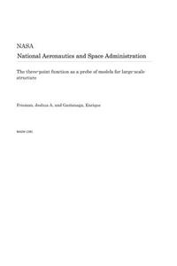 The Three-Point Function as a Probe of Models for Large-Scale Structure