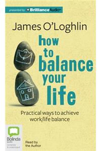 How to Balance Your Life