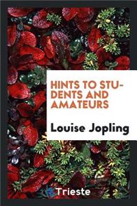Hints to Students and Amateurs