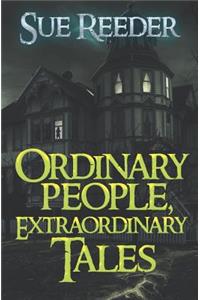 Ordinary People, Extraordinary Tales