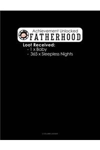 Achievement Unlocked Fatherhood Loot Received