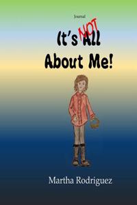 It's NOT All About Me