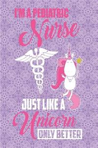 I'm a Pediatric Nurse Just Like a Unicorn Only Better: Cute 6 X 9 52 Week to a View Planner for Pediatric Nurses with Space for Note Prompts and to Do List