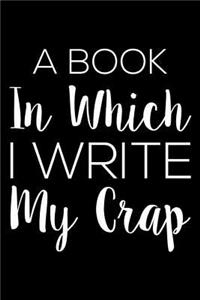 A Book in Which I Write My Crap