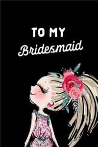 To My Bridesmaid