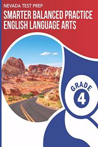 NEVADA TEST PREP Smarter Balanced Practice English Language Arts Grade 4