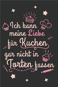 Ich kann meine Liebe für Kuchen gar nicht in Torten fassen