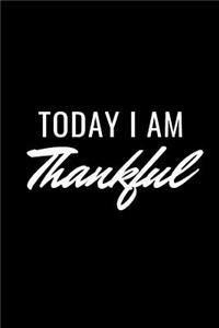 Today I Am Thankful