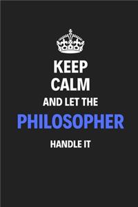 Keep Calm And Let The Philosopher Handle It