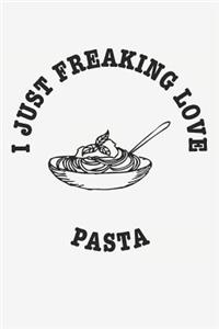 I Just Freaking Love Pasta
