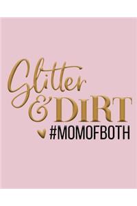 Glitter & Dirt #momofboth
