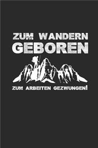 Zum Wandern Geboren Zum Arbeiten Gezwungen