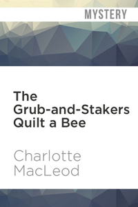 The Grub-And-Stakers Quilt a Bee