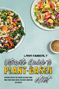 Ultimate Guide To Plant Based Diet