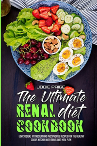 The Ultimate Renal Diet Cookbook