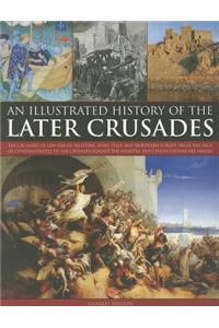 Illustrated History of the Later Crusades