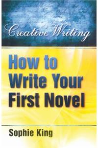 How to Write Your First Novel