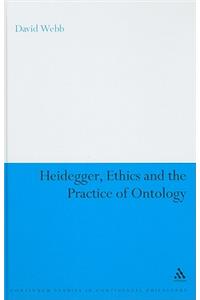 Heidegger, Ethics and the Practice of Ontology