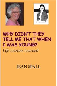 Why didn't they tell me that when I was young?