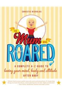 The Mum Who Roared