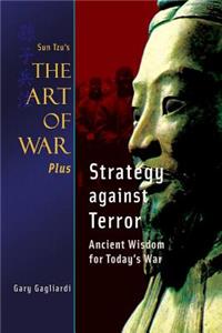 Sun Tzu's Art of War Plus Strategy against Terror