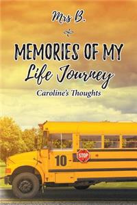 Memories of My Life Journey: Caroline's Thoughts