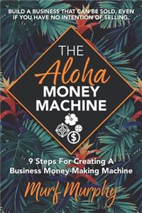 The Aloha Money Machine
