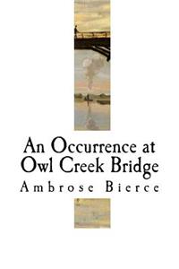 An Occurrence at Owl Creek Bridge