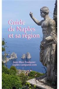 Guide de Naples Et Sa Region