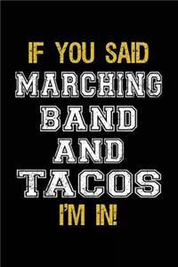 If You Said Marching Band And Tacos I'm In