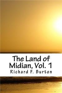 The Land of Midian, Vol. 1