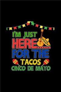 I'm Just Here For The Tacos