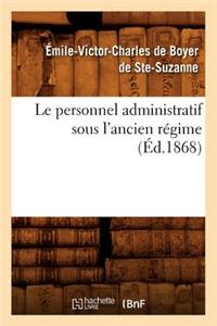 Le Personnel Administratif Sous l'Ancien Régime (Éd.1868)