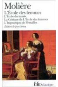 Ecole des Femmes/Critique de L'Ecole des Femmes/Impromptu de Versailles